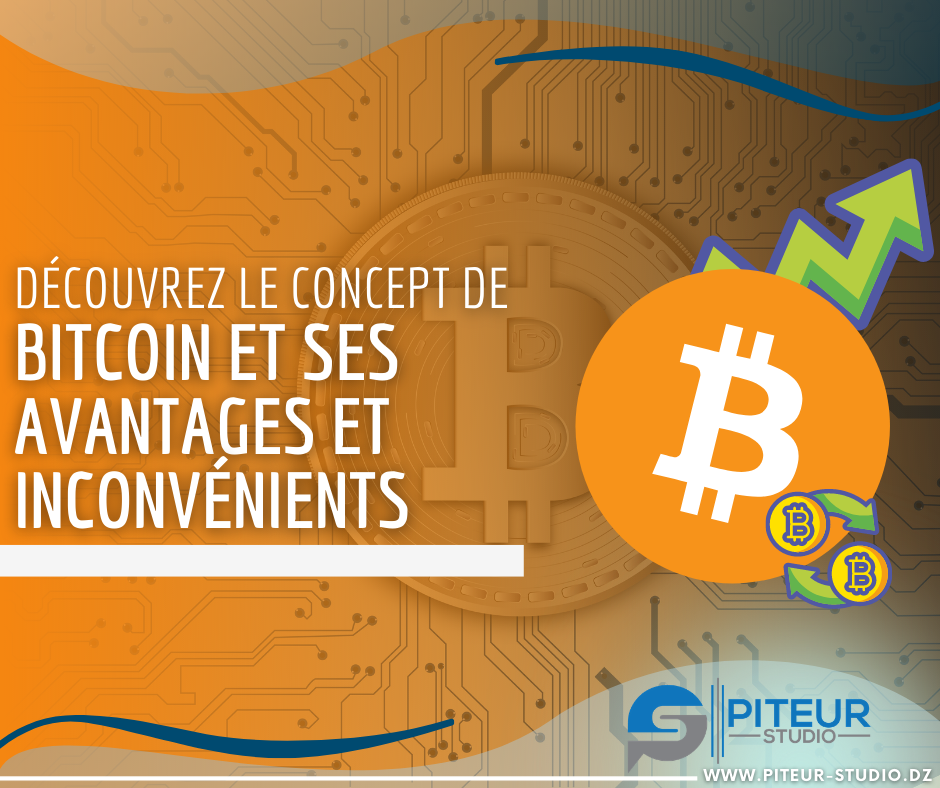 Découvrez le concept de Bitcoin et ses avantages et inconvénients